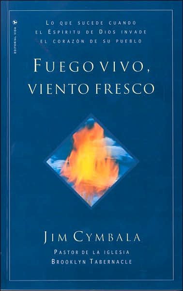 Cover for Jim Cymbala · Fuego Vivo, Viento Fresco (Taschenbuch) [Spanish edition] (1998)