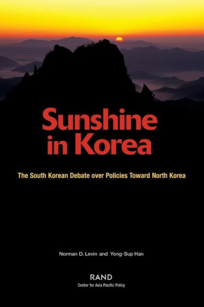 Cover for Norman D. Levin · Sunshine in Korea: The South Korean Debate Over Policies Toward North Korea (Pocketbok) (2003)