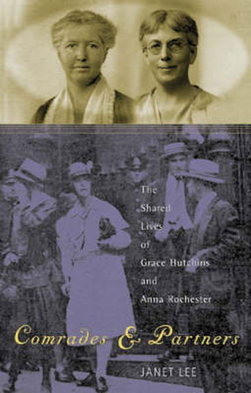 Cover for Janet Lee · Comrades and Partners: The Shared Lives of Grace Hutchins and Anna Rochester (Paperback Book) (2001)