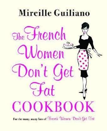 Cover for Mireille Guiliano · The French Women Don't Get Fat Cookbook (Paperback Book) (2011)