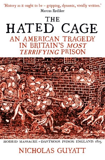 Cover for Nicholas Guyatt · The Hated Cage: An American Tragedy in Britain’s Most Terrifying Prison (Pocketbok) (2023)