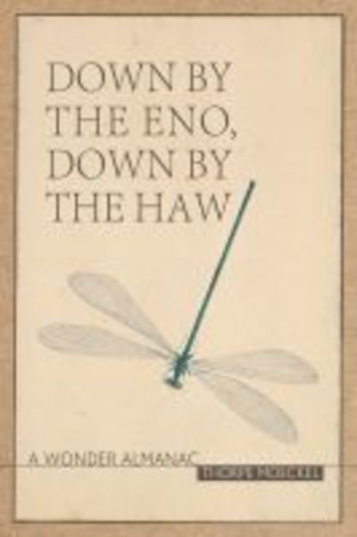 Down by the Eno, Down by the Haw: A Wonder Almanac - Thorpe Moeckel - Livres - Mercer University Press - 9780881467215 - 30 décembre 2019