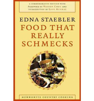 Food That Really Schmecks: Mennonite Country Cooking - Edna Staebler - Książki - Wilfrid Laurier University Press - 9780889205215 - 4 grudnia 2006