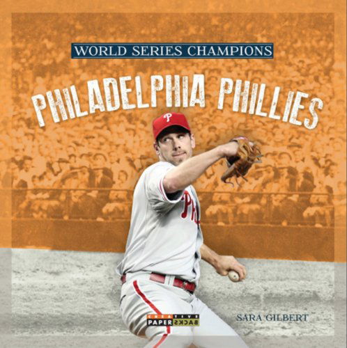 Cover for Sara Gilbert · World Series Champs: Philadelphia Phillies (World Series Champions) (Paperback Book) (2013)