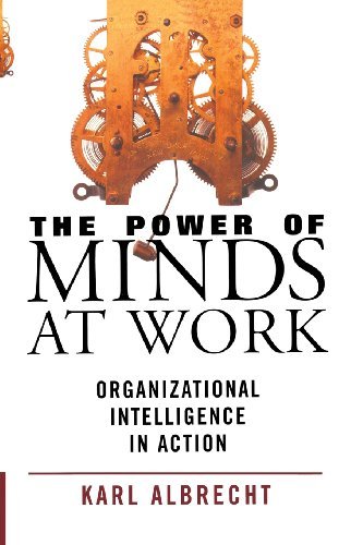 Cover for Karl Albrecht · The Power of Minds at Work: Organizational Intelligence in Action (Paperback Book) (2008)
