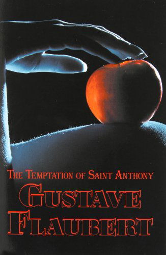 Cover for Gustave Flaubert · French Classics in French and English: The Temptation of Saint Anthony by Gustave Flaubert (Dual-Language Book) (Paperback Book) [French edition] (2012)