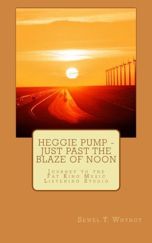 Cover for Sewel T Whynot · Heggie Pump - Just Past the Blaze of Noon (Taschenbuch) (2014)