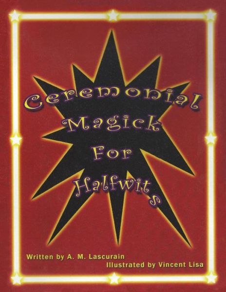 Cover for Anna Lascurain · Ceremonial Magick for Half Wits (Paperback Book) (2005)