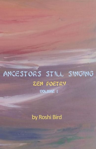 Cover for Roshi Bird · Ancestors Still Singing (Book) (2021)