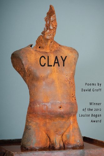 Clay - David Groff - Książki - Trio House Press - 9780985529215 - 2013