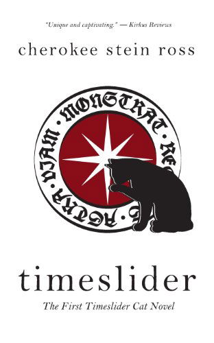 Cover for Cherokee Stein Ross · Timeslider: the First Timeslider Cat Novel (Volume 1) (Paperback Book) (2014)