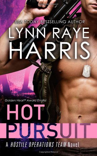 Cover for Lynn Raye Harris · Hot Pursuit: a Hostile Operations Team Novel (Volume 1) (Paperback Book) (2013)