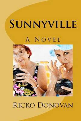 Sunnyville - Ricko Donovan - Livros - Wild Card Press - 9780991188215 - 14 de janeiro de 2014