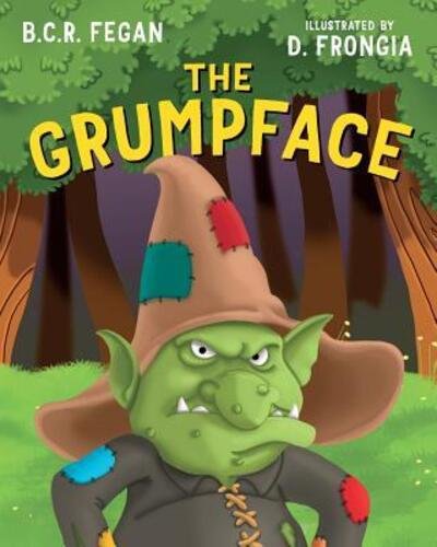 Cover for B.C.R. Fegan · The Grumpface (Paperback Book) (2017)