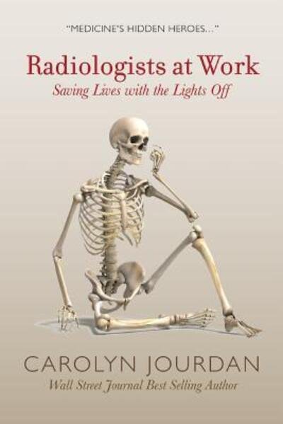 Cover for Carolyn Jourdan · Radiologists at Work : Saving Lives with the Lights Off (Paperback Book) (2016)