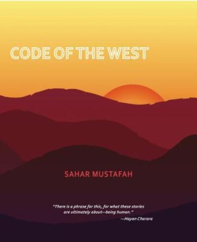 Cover for Sahar Mustafah · Code of the West (Paperback Book) (2017)