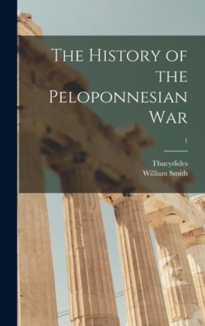 The History of the Peloponnesian War; 1 - Thucydides - Bøker - Legare Street Press - 9781013928215 - 9. september 2021
