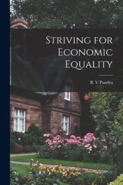 Cover for B V Pandya · Striving for Economic Equality (Paperback Book) (2021)
