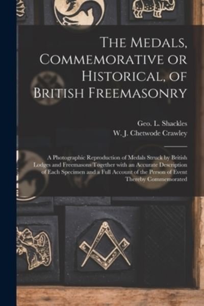 Cover for Geo L (George L ) Shackles · The Medals, Commemorative or Historical, of British Freemasonry (Paperback Bog) (2021)