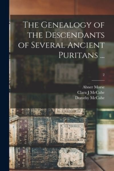 Cover for Abner 1793-1865 Morse · The Genealogy of the Descendants of Several Ancient Puritans ...; 2 (Paperback Bog) (2021)