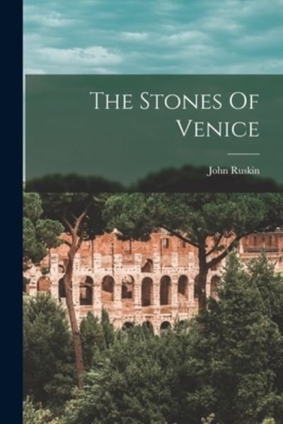 Cover for John Ruskin · Stones of Venice (Bok) (2022)