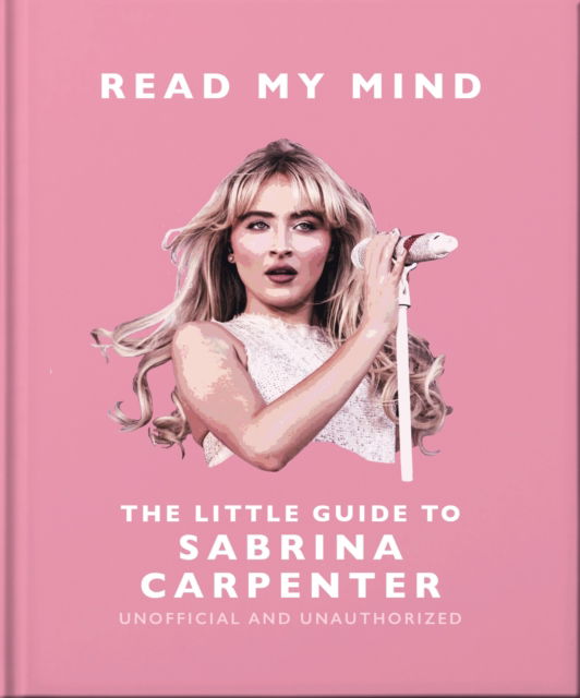 Cover for Orange Hippo! · Read My Mind: The Little Guide to Sabrina Carpenter (Hardcover Book) (2025)