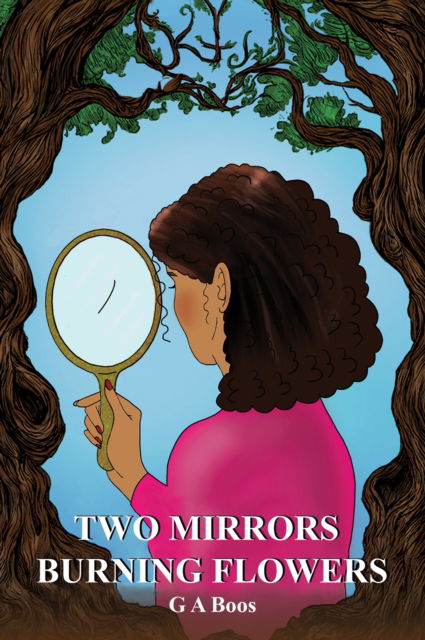 Two Mirrors: Burning Flowers - G A Boos - Livros - Austin Macauley Publishers - 9781035810215 - 8 de dezembro de 2023
