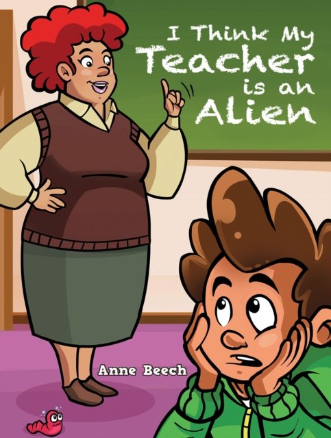 Cover for Anne Beech · I Think My Teacher Is an Alien (Paperback Book) (2024)