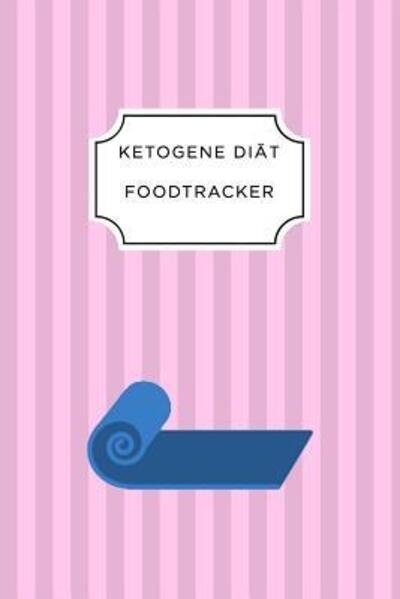 Cover for Ketogen Ernährungstagebuch · Ketogen Food Tracker (Paperback Book) (2019)