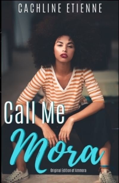 Cover for Cachline Etienne · Call Me Mora (Bok) (2019)