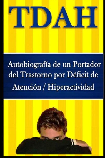 Cover for Marcus Deminco · TDAH - Autobiografia de un Portador del Trastorno por Deficit de Atencion / Hiperactividad (Pocketbok) (2019)