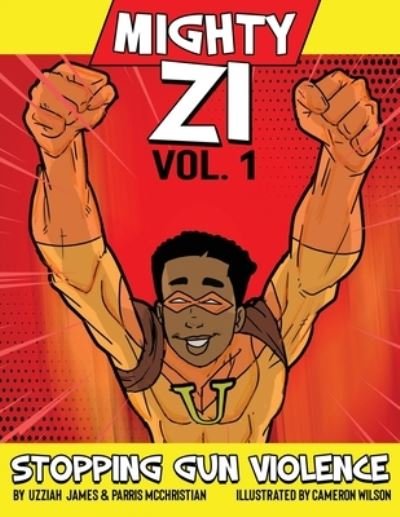 Cover for Uzziah James · Mighty ZI Vol. 1 Stopping Gun Violence (Book) (2022)
