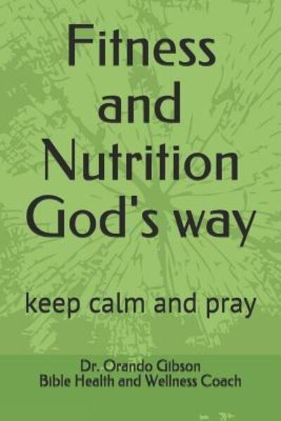 Cover for Orando Gibson · Fitness and Nutrition God's Way (Paperback Bog) (2019)