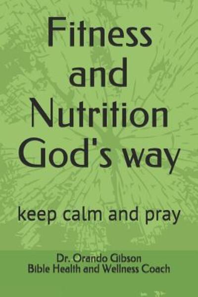 Cover for Orando Gibson · Fitness and Nutrition God's Way (Paperback Book) (2019)