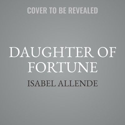 Daughter of Fortune - Isabel Allende - Musik - HarperCollins - 9781094192215 - 19. Mai 2020