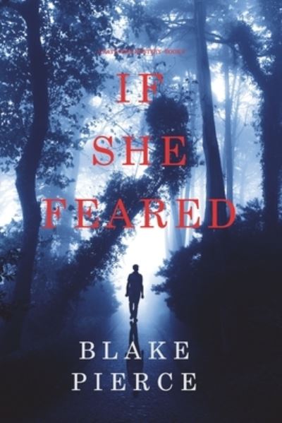 Cover for Blake Pierce · If She Feared (Paperback Book) (2021)