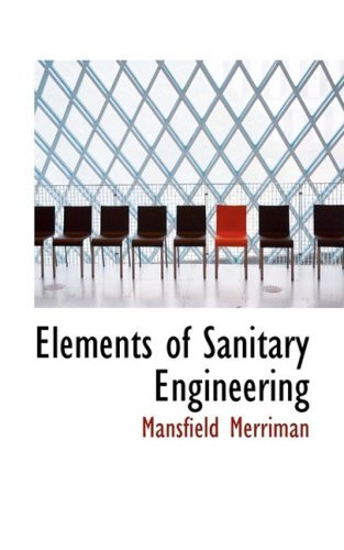 Elements of Sanitary Engineering - Mansfield Merriman - Böcker - BiblioLife - 9781103612215 - 19 mars 2009