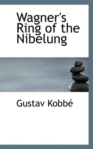 Cover for Gustav Kobbe · Wagner's Ring of the Nibelung (Paperback Book) (2009)