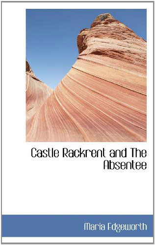 Cover for Maria Edgeworth · Castle Rackrent and the Absentee (Hardcover Book) (2009)