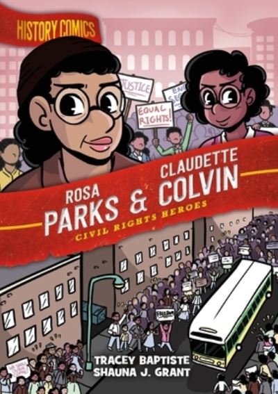 Cover for Tracey Baptiste · History Comics: Rosa Parks &amp; Claudette Colvin: Civil Rights Heroes - History Comics (Hardcover bog) (2023)