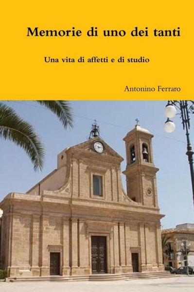 Cover for Antonino Ferraro · Memorie Di Uno Dei Tanti (Paperback Book) [Italian edition] (2014)