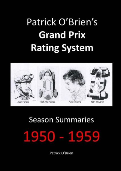 Patrick O'brien's Grand Prix Rating System: Season Summaries 1950-1959 - Patrick O'brien - Books - Lulu Press Inc - 9781291988215 - August 18, 2014