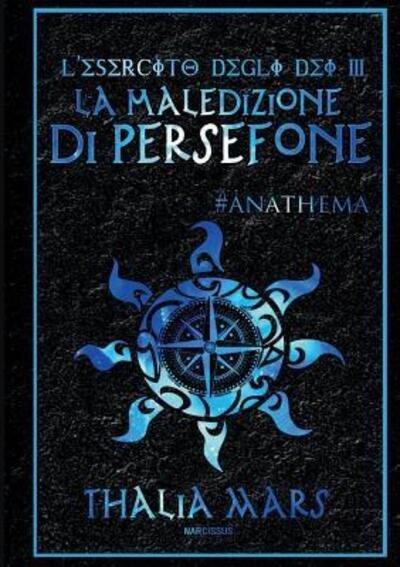 Cover for Thalia Mars · La Maledizione Di Persefone - L'Esercito Degli Dei #3 (Paperback Book) (2018)