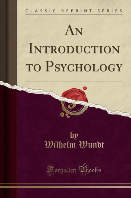 An Introduction to Psychology (Classic Reprint) - Wilhelm Wundt - Books - Forgotten Books - 9781330252215 - April 22, 2018