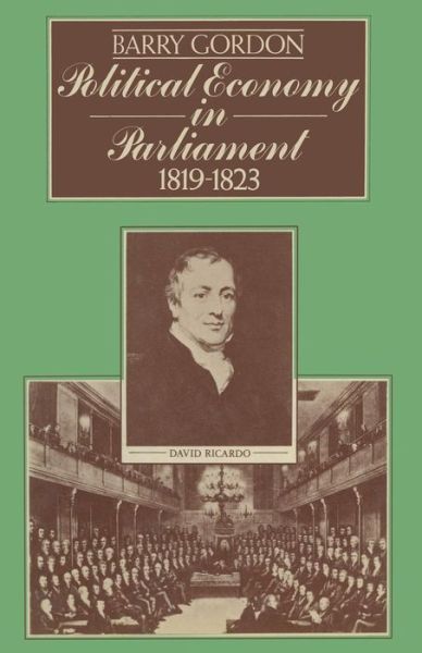 Cover for Barry Gordon · Political Economy in Parliament 1819–1823 (Paperback Book) [1st ed. 1976 edition] (1976)