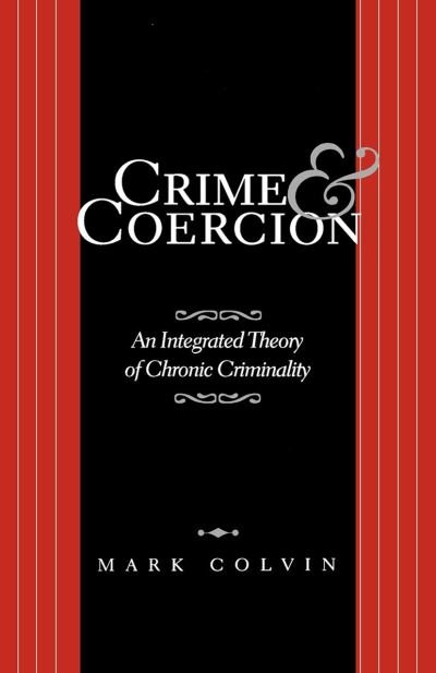 Crime and Coercion: An Integrated Theory of Chronic Criminality - Na Na - Libros - Palgrave Macmillan - 9781349386215 - 12 de diciembre de 2015