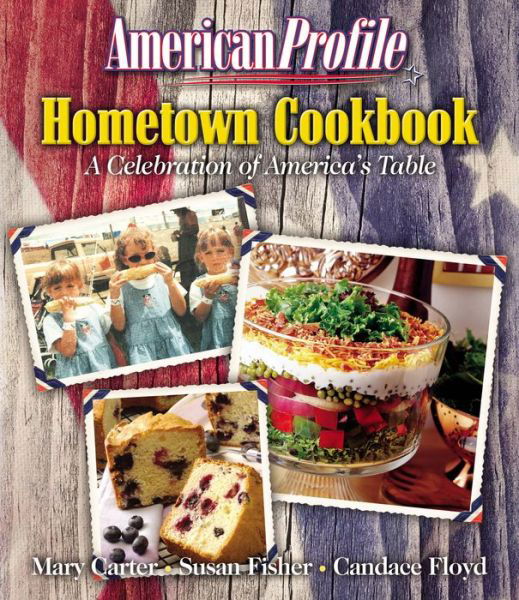 Cover for Mary Carter · American Profile Hometown Cookbook: A Celebration of America's Table (Paperback Book) (2006)
