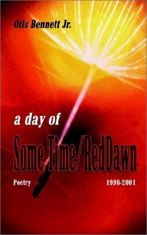 Cover for Otis Bennett Jr · A Day of Some Time / Red Dawn: Poetry 1996-2001 (Paperback Book) (2002)