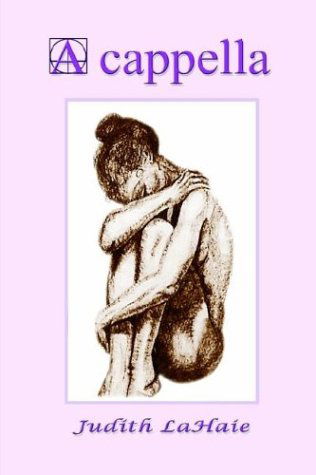 Cover for Judith Lahaie · A Cappella: Lyrical Poetry (Hardcover bog) (2003)
