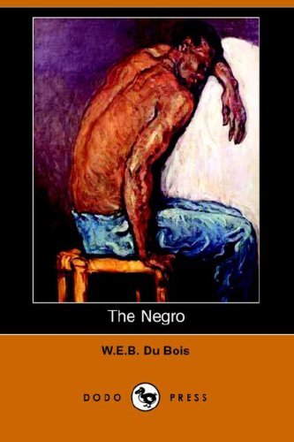 Cover for W. E. B. Du Bois · The Negro (Illustrated Edition) (Dodo Press) (Paperback Book) [Illustrated, Ill edition] (2006)